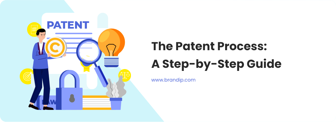 / The Patent Process: A Step-by-Step Guide