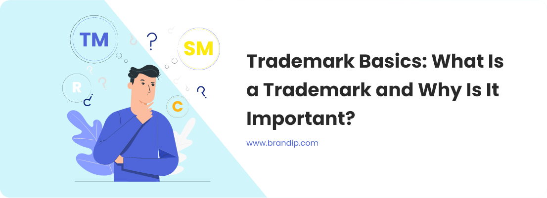 / Trademark Basics: What Is a Trademark and Why Is It Important?