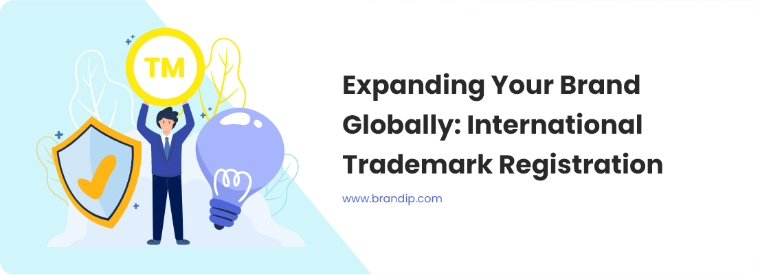 Expanding Your Brand Globally: International Trademark Registration