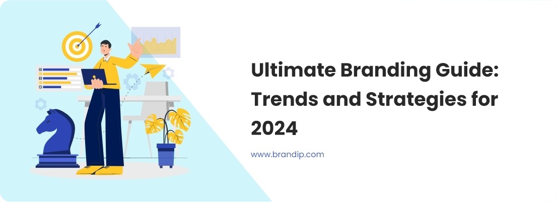 / Ultimate Branding Guide: Trends and Strategies for 2024