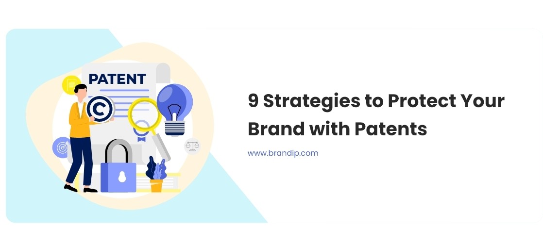 9 Strategies to Protect Your Brand with Patents