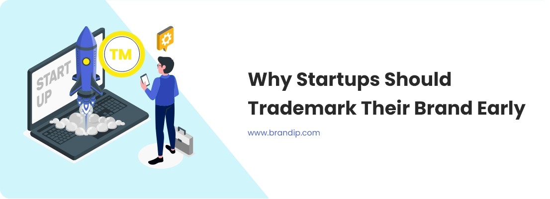 Why Startups Should Trademark Their Brand Early