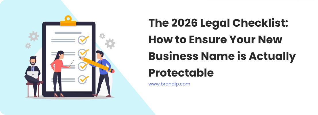 The 2026 Legal Checklist: How to Ensure Your New Business Name is Actually Protectable